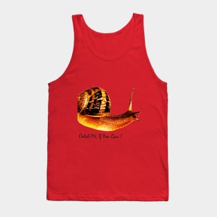 Catch Me If You Can Tank Top